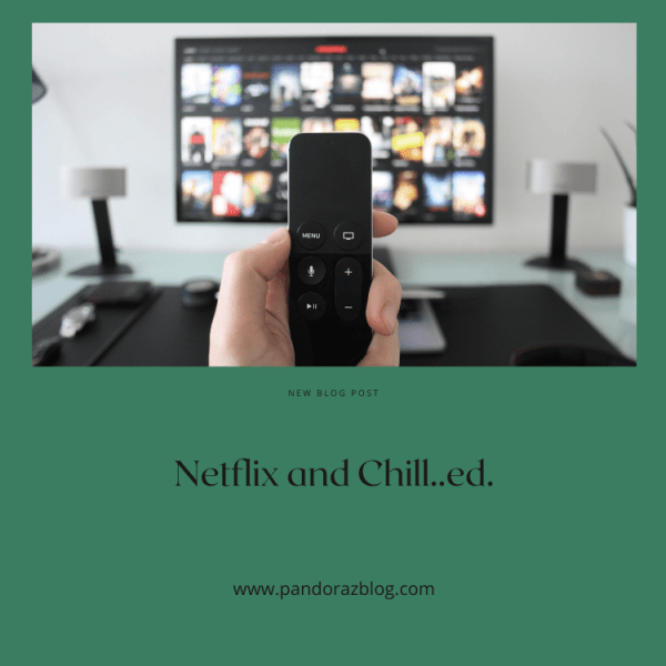 Netflix and Chill..ed.
